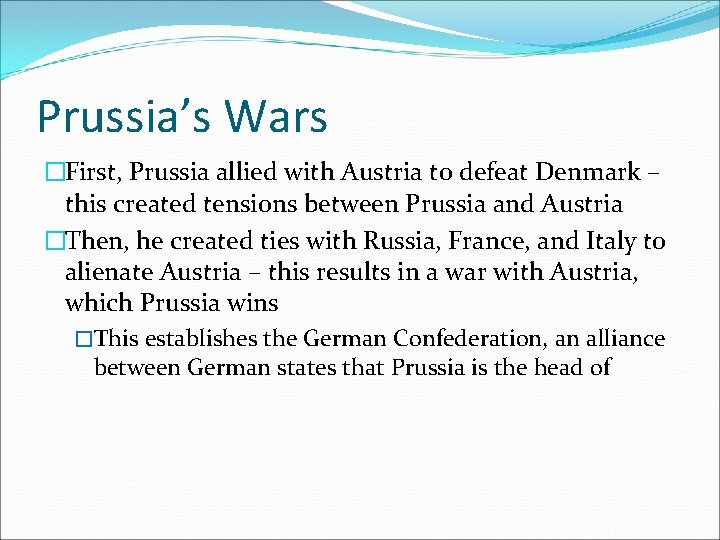 Prussia’s Wars �First, Prussia allied with Austria to defeat Denmark – this created tensions