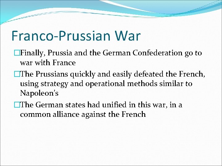 Franco-Prussian War �Finally, Prussia and the German Confederation go to war with France �The
