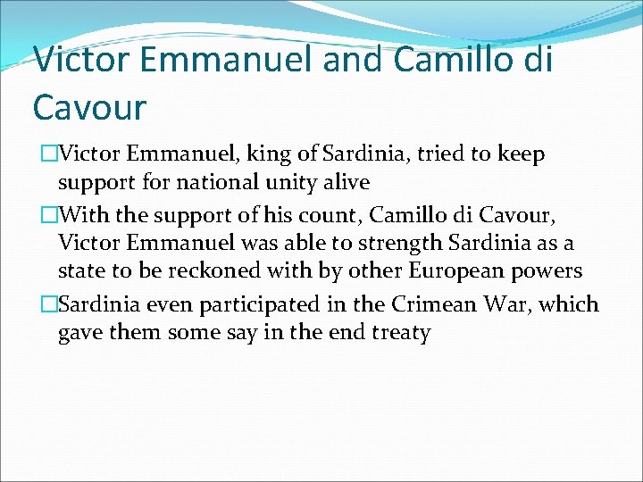Victor Emmanuel and Camillo di Cavour �Victor Emmanuel, king of Sardinia, tried to keep