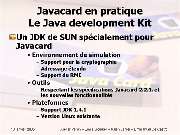 Javacard en pratique Le Java development Kit Un JDK de SUN spécialement pour Javacard