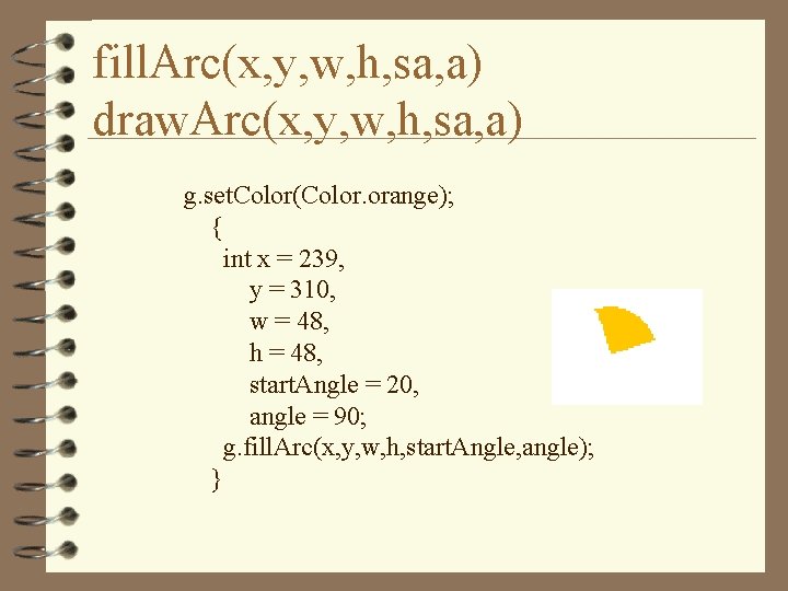 fill. Arc(x, y, w, h, sa, a) draw. Arc(x, y, w, h, sa, a)