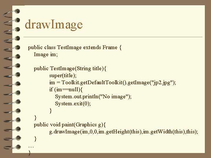 draw. Image public class Test. Image extends Frame { Image im; public Test. Image(String