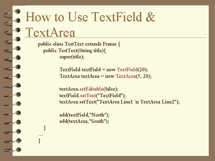 How to Use Text. Field & Text. Area public class Test. Text extends Frame