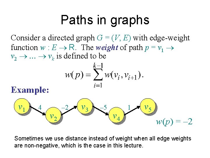 Paths in graphs Consider a directed graph G = (V, E) with edge-weight function