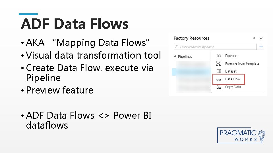ADF Data Flows • AKA “Mapping Data Flows” • Visual data transformation tool • ADF Data Flows • AKA “Mapping Data Flows” • Visual data transformation tool •