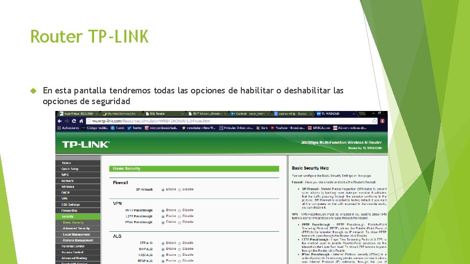 Router TP-LINK En esta pantalla tendremos todas las opciones de habilitar o deshabilitar las