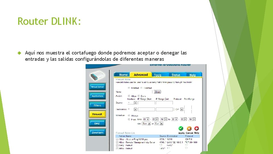 Router DLINK: Aquí nos muestra el cortafuego donde podremos aceptar o denegar las entradas