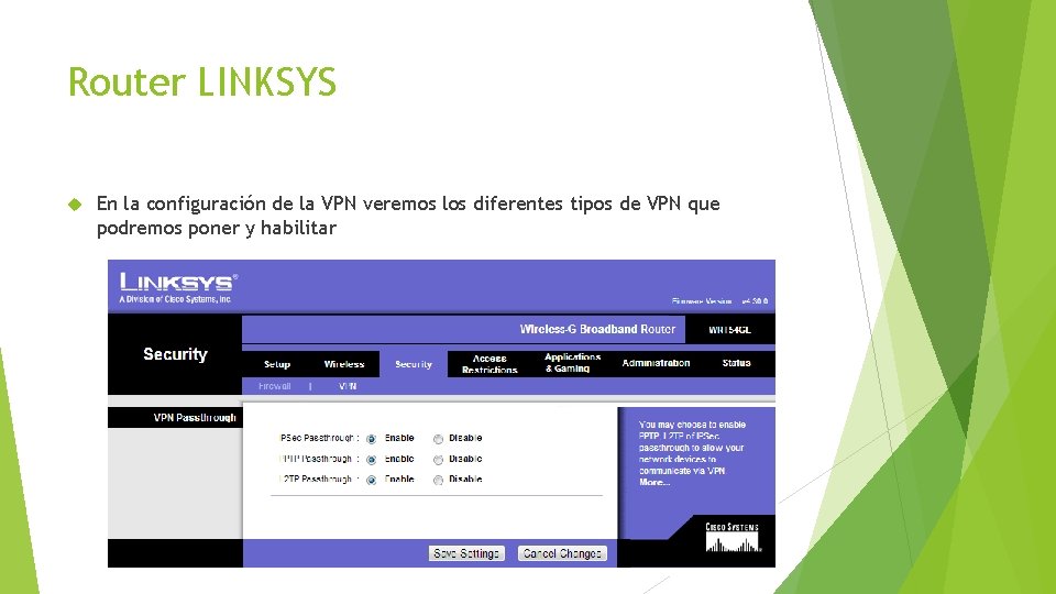 Router LINKSYS En la configuración de la VPN veremos los diferentes tipos de VPN