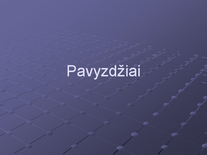 Pavyzdžiai 