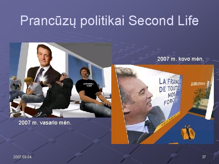 Prancūzų politikai Second Life 2007 m. kovo mėn. 2007 m. vasario mėn. 2007. 09.