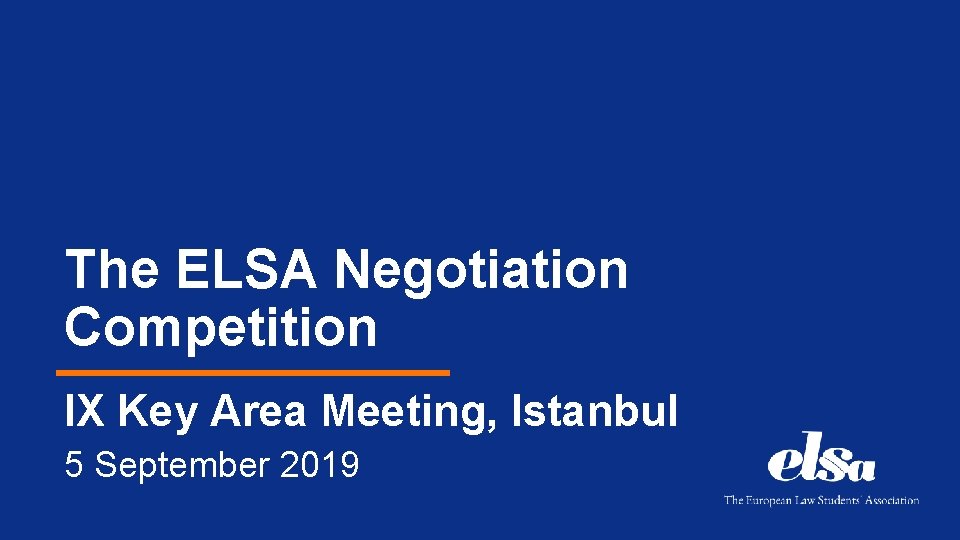The ELSA Negotiation Competition IX Key Area Meeting, Istanbul 5 September 2019 