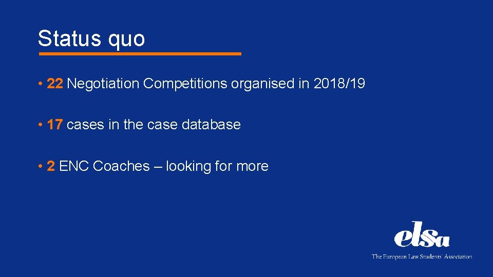 Status quo • 22 Negotiation Competitions organised in 2018/19 • 17 cases in the