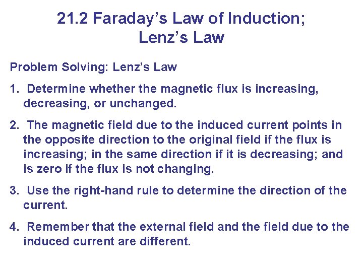 21. 2 Faraday’s Law of Induction; Lenz’s Law Problem Solving: Lenz’s Law 1. Determine 21. 2 Faraday’s Law of Induction; Lenz’s Law Problem Solving: Lenz’s Law 1. Determine