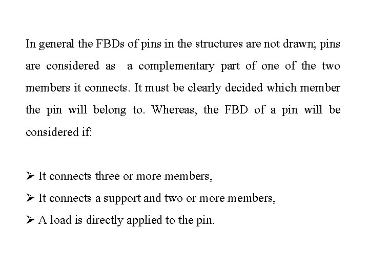 In general the FBDs of pins in the structures are not drawn; pins are