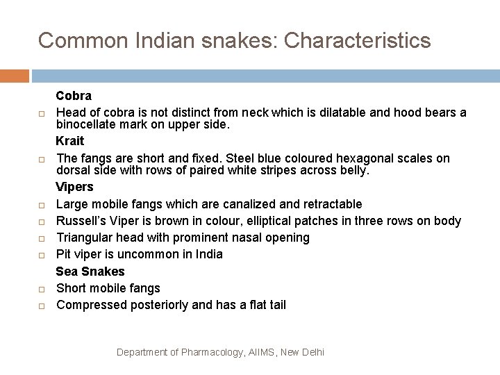 Common Indian snakes: Characteristics Cobra Head of cobra is not distinct from neck which