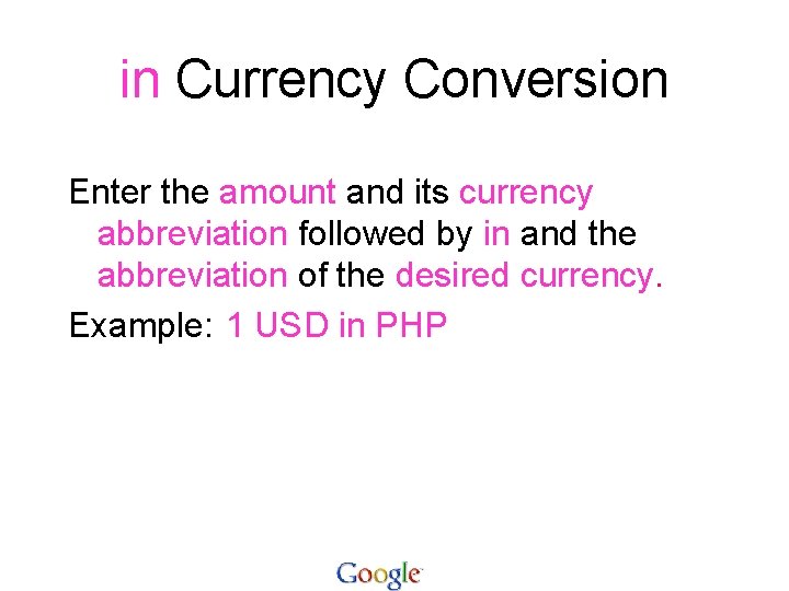 in Currency Conversion Enter the amount and its currency abbreviation followed by in and