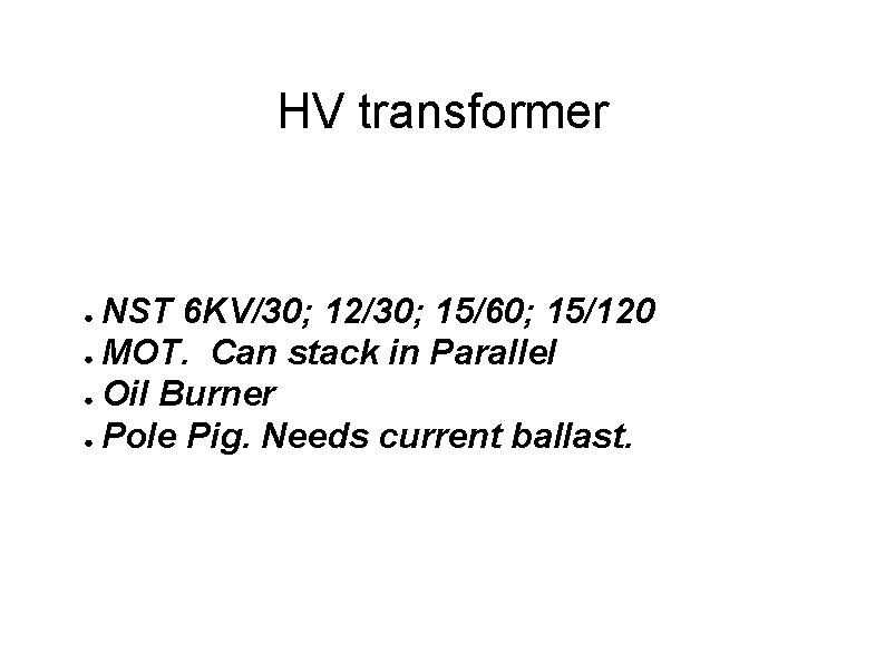 HV transformer NST 6 KV/30; 12/30; 15/60; 15/120 ● MOT. Can stack in Parallel