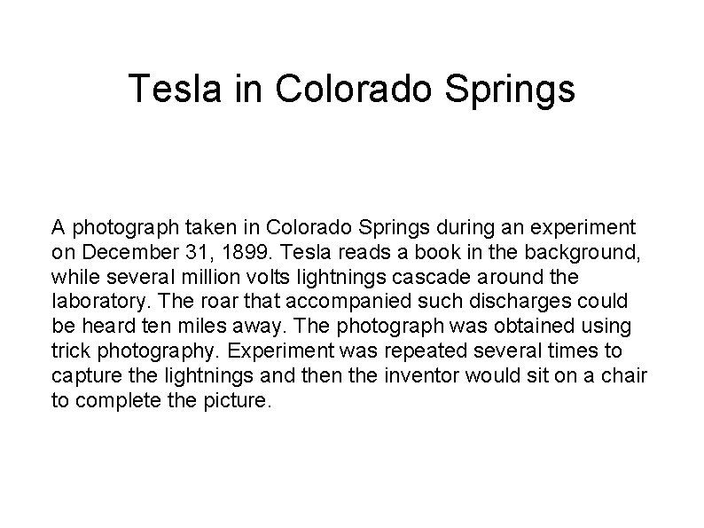 Tesla in Colorado Springs A photograph taken in Colorado Springs during an experiment on