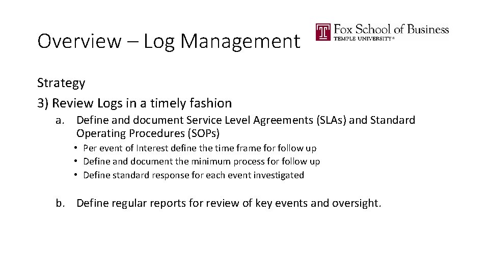 Overview – Log Management Strategy 3) Review Logs in a timely fashion a. Define