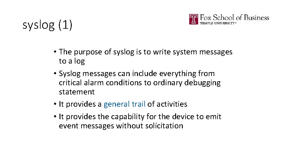 syslog (1) • The purpose of syslog is to write system messages to a