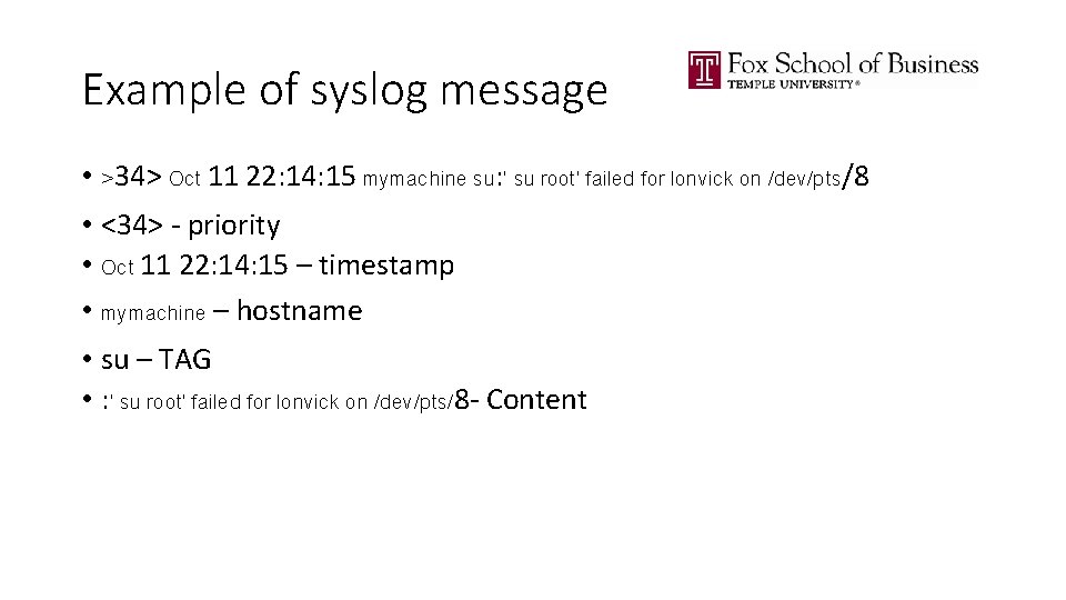 Example of syslog message • >34> Oct 11 22: 14: 15 mymachine su: ’