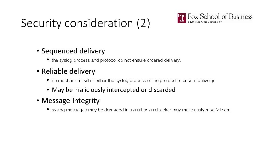 Security consideration (2) • Sequenced delivery • the syslog process and protocol do not