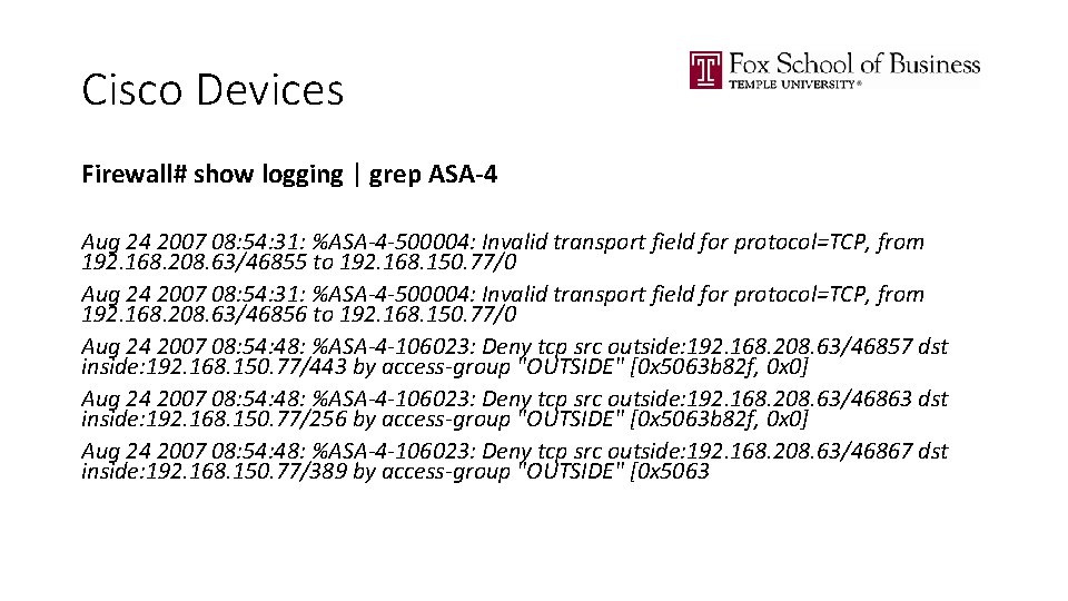 Cisco Devices Firewall# show logging | grep ASA-4 Aug 24 2007 08: 54: 31: