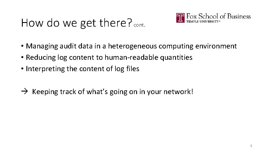 How do we get there? cont. • Managing audit data in a heterogeneous computing