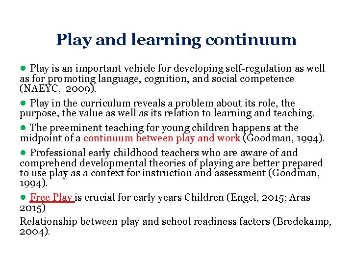 Play and learning continuum ● Play is an important vehicle for developing self-regulation as Play and learning continuum ● Play is an important vehicle for developing self-regulation as