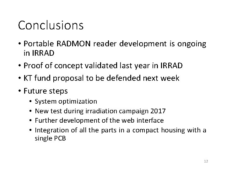 Conclusions • Portable RADMON reader development is ongoing in IRRAD • Proof of concept Conclusions • Portable RADMON reader development is ongoing in IRRAD • Proof of concept