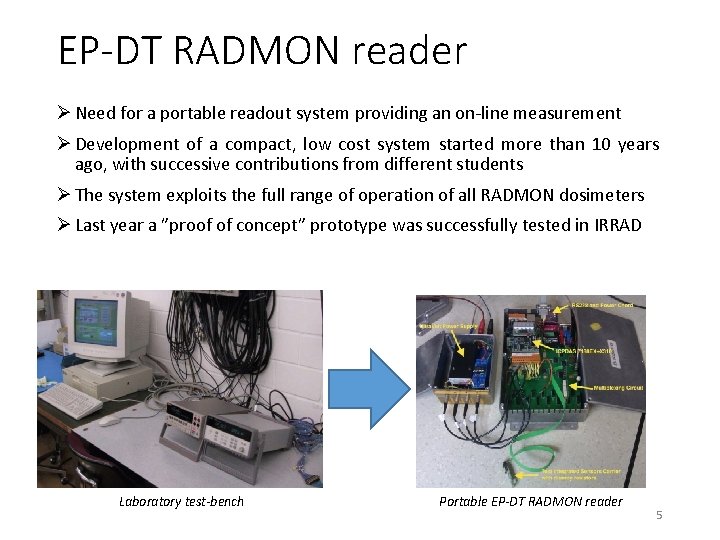 EP-DT RADMON reader Ø Need for a portable readout system providing an on-line measurement EP-DT RADMON reader Ø Need for a portable readout system providing an on-line measurement