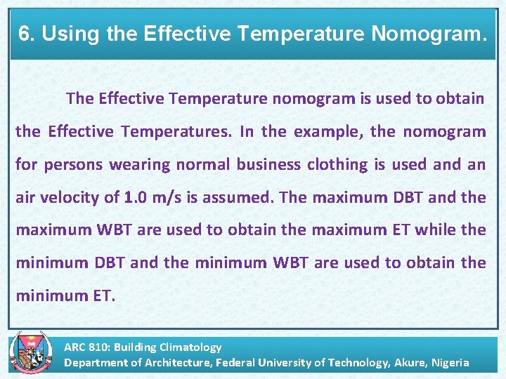 6. Using the Effective Temperature Nomogram. The Effective Temperature nomogram is used to obtain