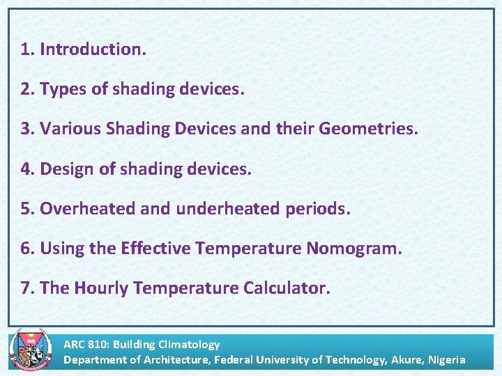 1. Introduction. 2. Types of shading devices. 3. Various Shading Devices and their Geometries.