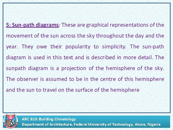 . 5: Sun-path diagrams: These are graphical representations of the movement of the sun