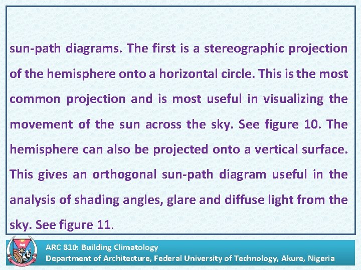 . sun-path diagrams. The first is a stereographic projection of the hemisphere onto a