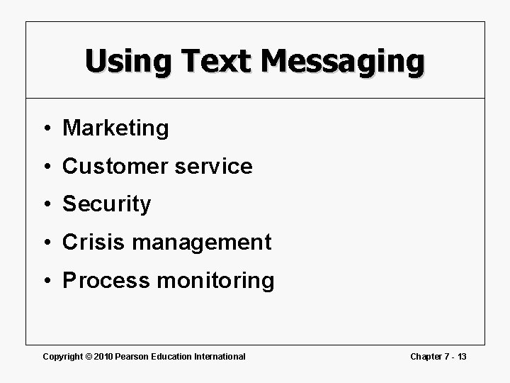 Using Text Messaging • Marketing • Customer service • Security • Crisis management •