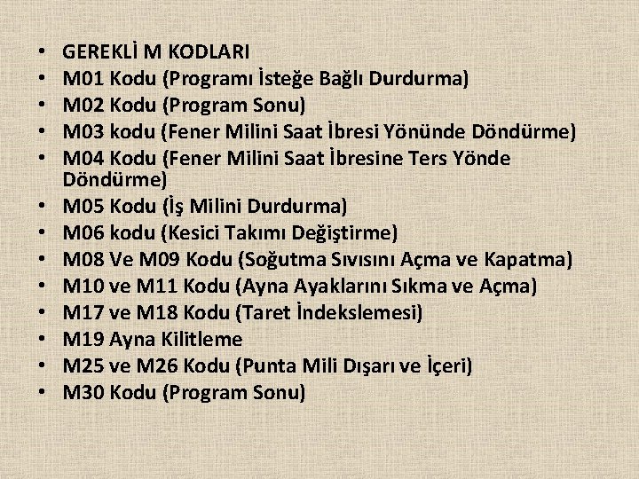  • • • • GEREKLİ M KODLARI M 01 Kodu (Programı İsteğe Bağlı