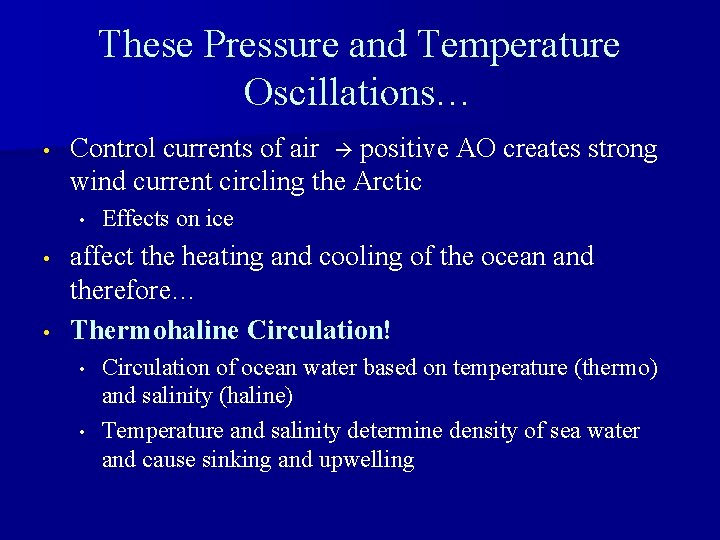 These Pressure and Temperature Oscillations… • Control currents of air positive AO creates strong