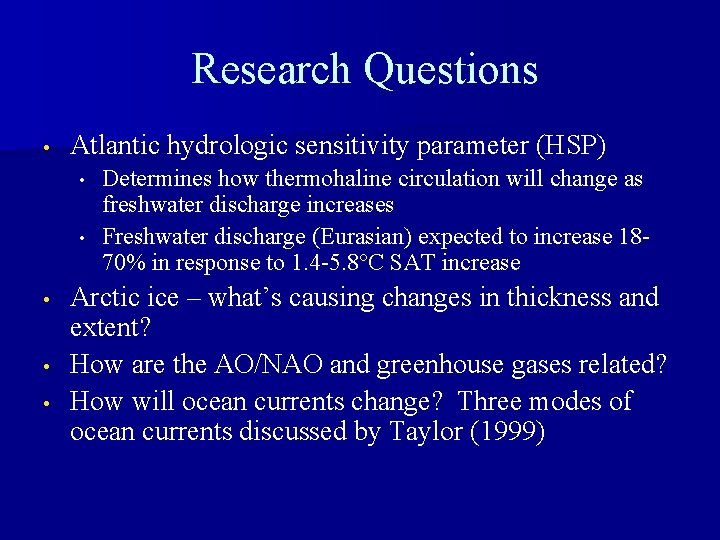 Research Questions • Atlantic hydrologic sensitivity parameter (HSP) • • • Determines how thermohaline