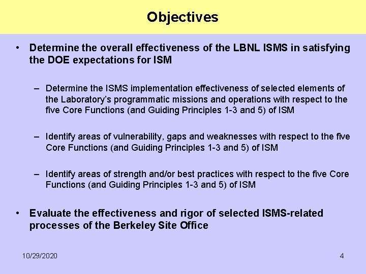 Objectives • Determine the overall effectiveness of the LBNL ISMS in satisfying the DOE