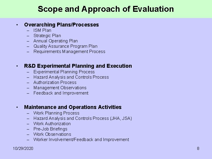 Scope and Approach of Evaluation • Overarching Plans/Processes – – – • R&D Experimental