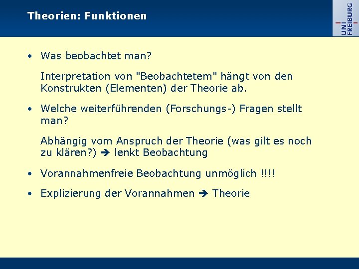 Theorien: Funktionen • Was beobachtet man? Interpretation von "Beobachtetem" hängt von den Konstrukten (Elementen)