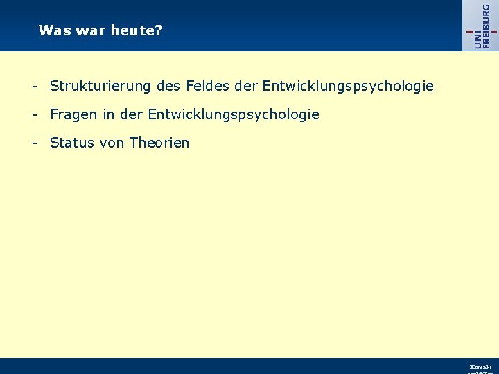 Was war heute? - Strukturierung des Feldes der Entwicklungspsychologie - Fragen in der Entwicklungspsychologie