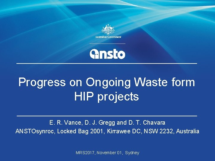 Progress on Ongoing Waste form HIP projects E. R. Vance, D. J. Gregg and