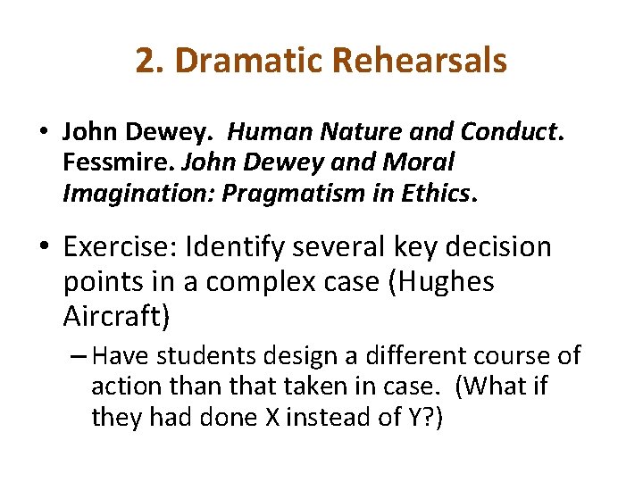 2. Dramatic Rehearsals • John Dewey. Human Nature and Conduct. Fessmire. John Dewey and