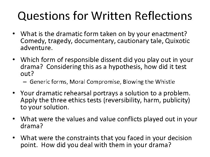 Questions for Written Reflections • What is the dramatic form taken on by your