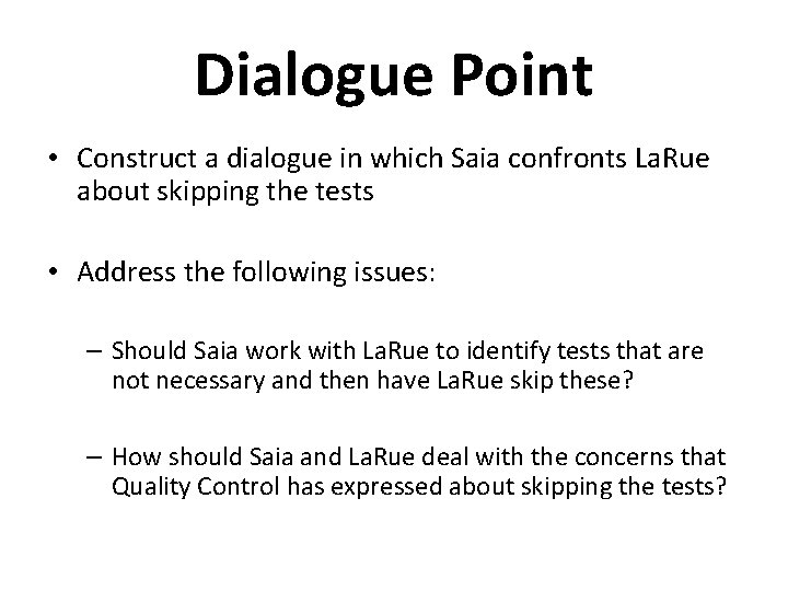 Dialogue Point • Construct a dialogue in which Saia confronts La. Rue about skipping