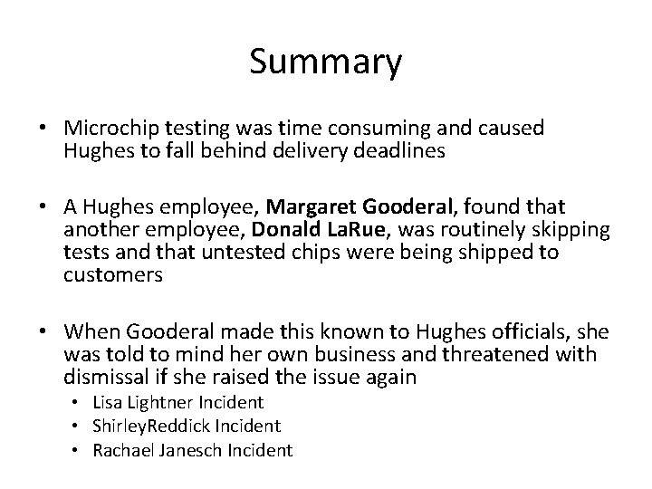 Summary • Microchip testing was time consuming and caused Hughes to fall behind delivery