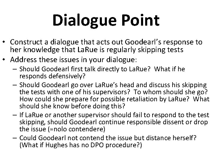 Dialogue Point • Construct a dialogue that acts out Goodearl’s response to her knowledge