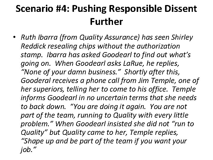 Scenario #4: Pushing Responsible Dissent Further • Ruth Ibarra (from Quality Assurance) has seen